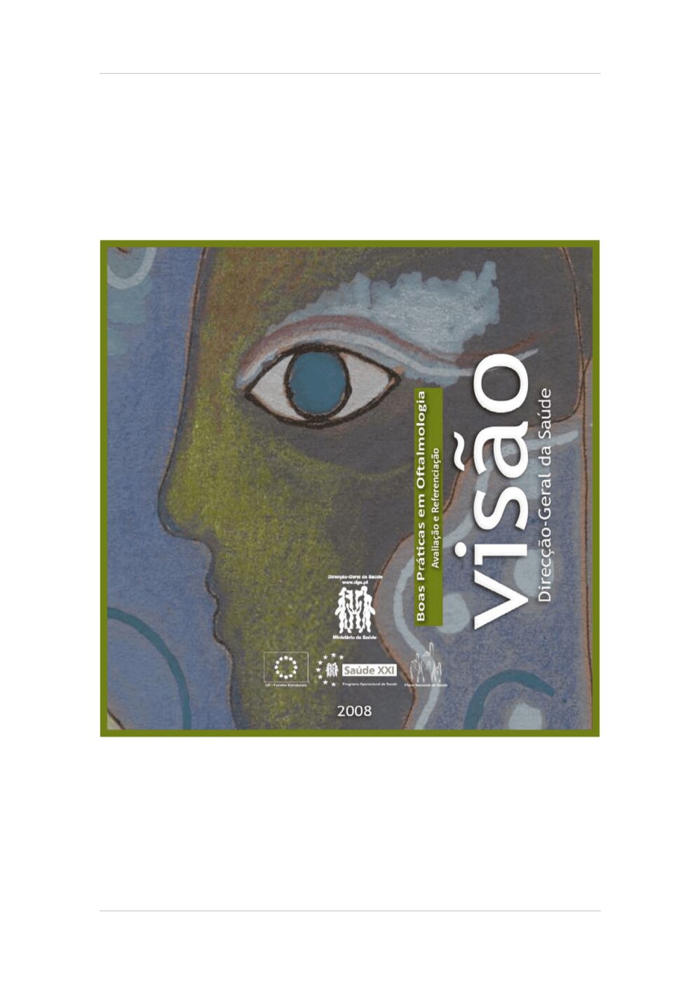 Capa de Boas Práticas em Oftalmologia 2008 – Guia Clínico para Avaliação e Referenciação em Saúde Visual