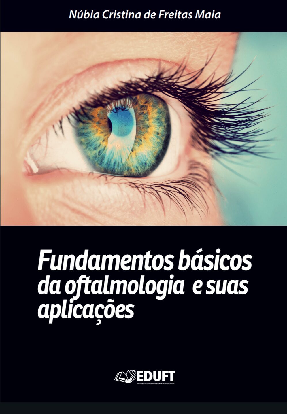 Capa de Fundamentos Básicos da Oftalmologia – Anatomia, Fisiologia e Aplicações Clínicas